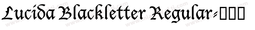 Lucida Blackletter Regular字体转换